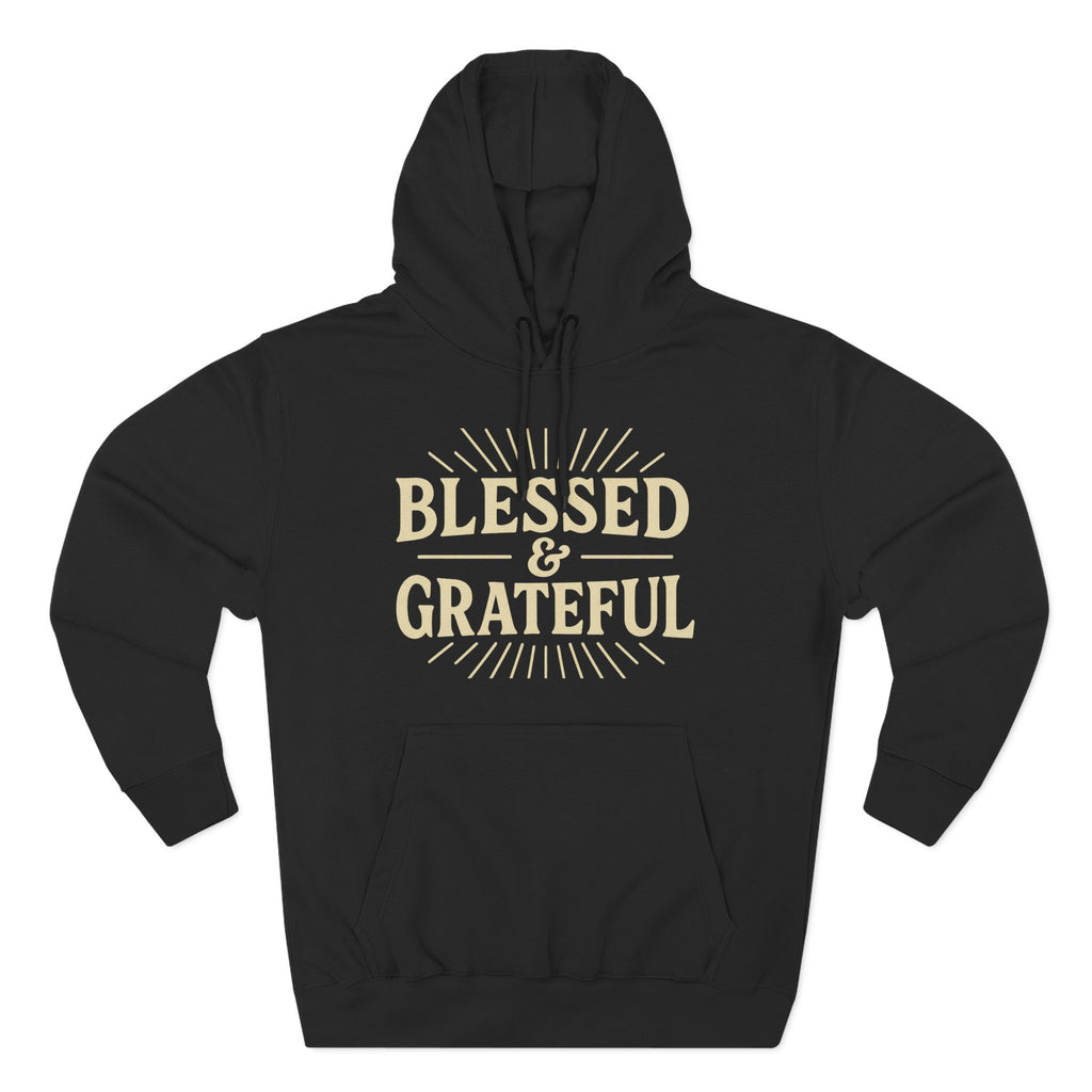 Blessed & Grateful Fleece Hoodie, Cozy Hooded Sweatshirt for Spiritual Comfort, Gift for Friends, Family, or Holidays